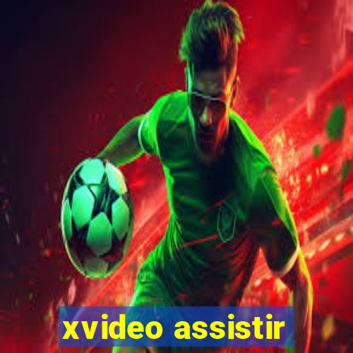 xvideo assistir